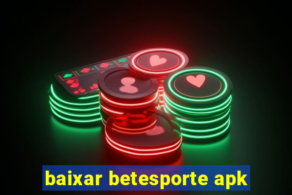 baixar betesporte apk